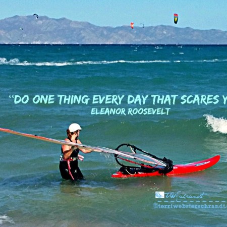 Face your fears. Windsurfing in Baja, Mexico.