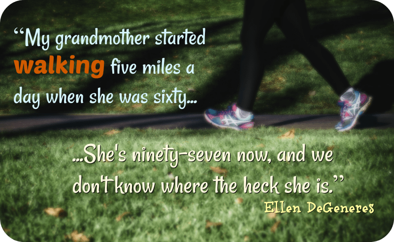 How Far Will Walking Take&nbsp;You?