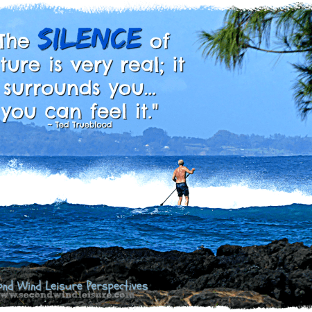 The silence of nature is very real...